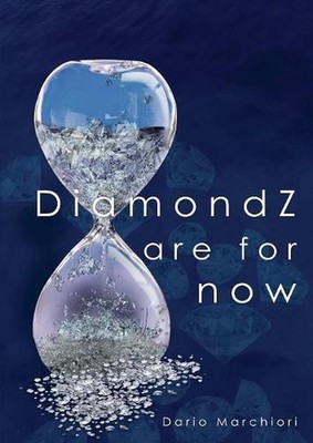 DiamondZ are for now: A journey through time of the king of all gems by Dario Ma