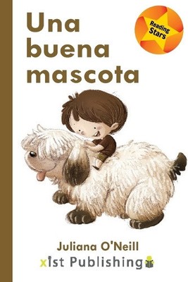 Una buena mascota (Reading Stars Spanish) [Spanish] by Juliana O'Neill