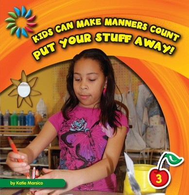 Put Your Stuff Away! (21st Century Basic Skills Library: Level 3: Kids Can M...