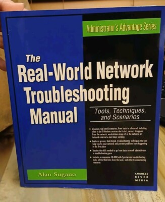 The Real-World Network Troubleshooting Manual: Tools, Techniques, and scenarios