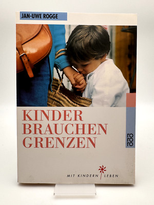 Jan Uwe Rogge Kinder brauchen Grenzen  rororo Taschenbuch mit Kindern leben