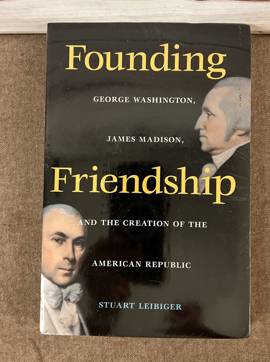 New Founding Friendship Stuart Leibiger Book Tradepaperback