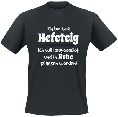 Sprüche T-Shirt Herren Ich bin wie Hefeteig schwarz