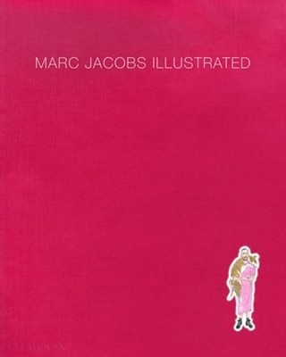 Illustrated: Illustrated by Marc Jacobs: New