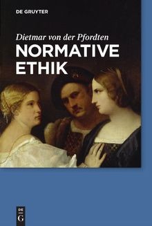 Normative Ethik von Dietmar von der Pfordten | Buch | Zustand wie neu