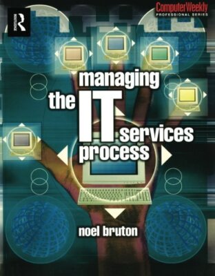 Managing the IT Services Process (Computer Weekly Professional),