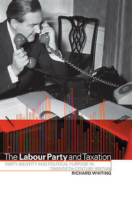 The Labour Party and Taxation Whiting Paperback Cambridge University Press