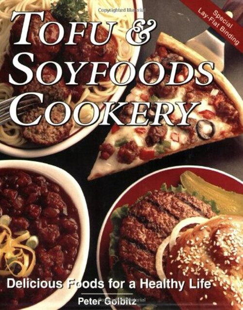Tofu and Soyfoods Cookery : Delicious Foods for a Healthy Life Pe