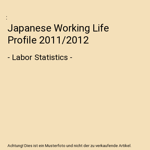 Japanese Working Life Profile 2011/2012: - Labor Statistics ...