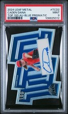 2024 LEAF METAL TOP 100 AUTOGRAPHS TCD2 CADEN DANA BLUE PRISMATIC /25 AUTO PSA 9