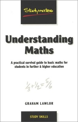 Understanding Maths: A Practical Su..., Graham Lawlor M