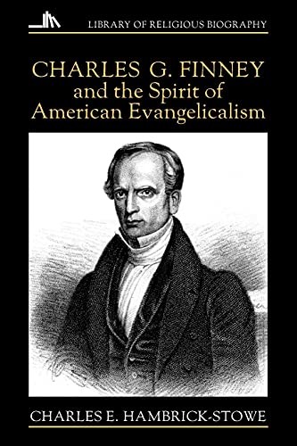 Charles G. Finney and the Spirit of American Ev, Hambrick-Stowe, E.<-