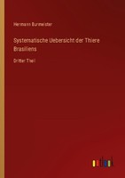 Systematische Uebersicht Der Thiere Brasiliens Hermann Burmeister