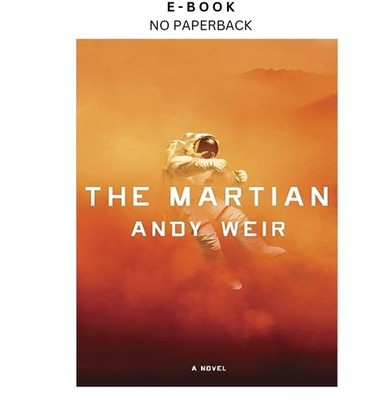 The Martian: A Novel, Andy Weir 2014