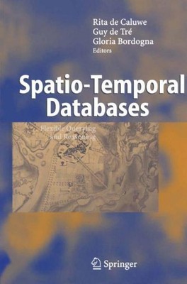 Spatio-Temporal Databases Rita De Caluwe