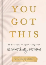 You Got This: 90 Devotions to Equip and Empower Hardworking Women - VERY GOOD