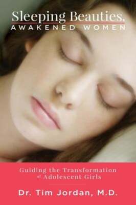 Sleeping Beauties, Awakened Women by Dr. Jordan, Tim: New