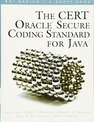 CERT Oracle Secure Coding Standard for Java, The (SEI Series in Software Eng...