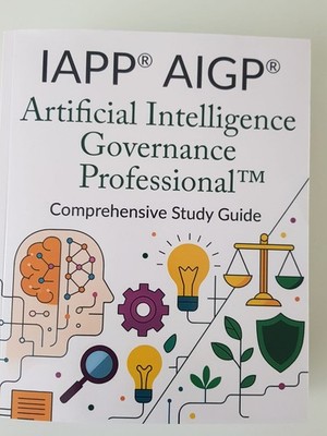 IAPP  AIGP  Artificial Intelligence Governance Professional  Comprehensive Study