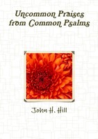Uncommon Praise From Common Psalms, Vol. 1 John H. Hill Taschenbuch Englisch
