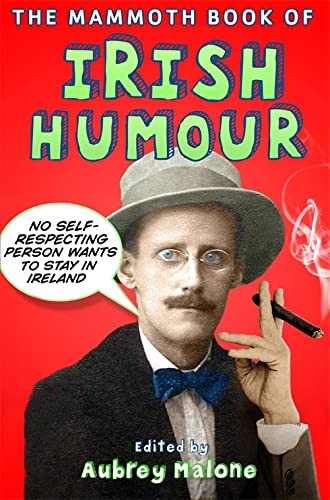 The Mammoth Book of Irish Humour (Mammoth Books),Aubrey Malone