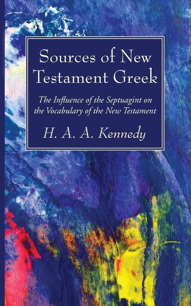 H. A. A. Kennedy | Sources Of New Testament Greek | Taschenbuch | Englisch-image