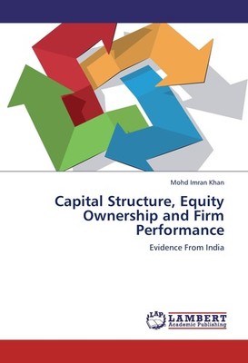 Capital Structure, Equity Ownership and Firm Performance Mohd Imran Khan