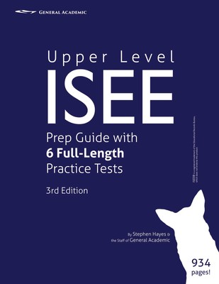 Stephen Hayes | Upper Level ISEE Prep Guide with 6 Full-Length Practice Tests
