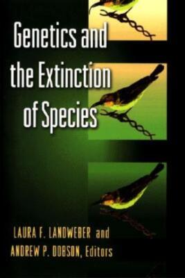 Genetics And The Extinction Of Species: Dna And The Conservation Of Biodive...
