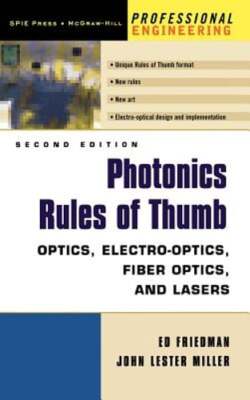 Photonics Rules of Thumb: Optics, Electro-Optics, Fiber Optics and Lasers: New