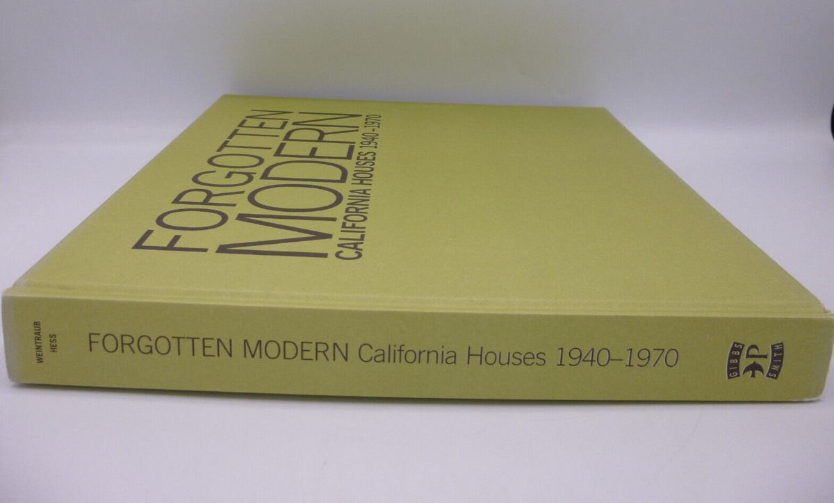 Forgotten Modern: California Houses 1940-1970 | Weintraub