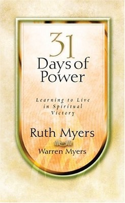 Thirty-One Days of Power: Learning to Live in Spiritual Victory (31 Days Ser...