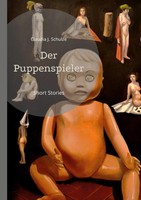 Der Puppenspieler | Short Stories | Claudia J. Schulze | Taschenbuch | 280 S.