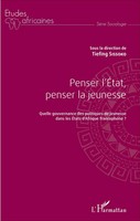 Penser L'ÉTat, Penser La Jeunesse Tiefing Sissoko Taschenbuch ÉTudes Africaines