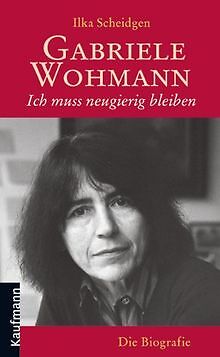 Gabriele Wohmann: Ich muss neugierig bleiben von Il... | Buch | Zustand sehr gut - Ilka Scheidgen