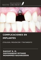 Complicaciones EN Implantes EtiologÍA, PrevenciÓN Y Tratamiento M. (U. A.) Buch
