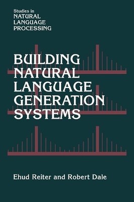 Building Natural Language Generation Systems by Ehud Reiter, ... - 9780521024518