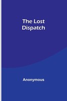 Anonymous | The Lost Dispatch | Taschenbuch | Englisch (2023) | Alpha Editions