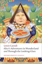 Alice's Adventures in Wonderland and Through the Looking-Glass (Oxford World...