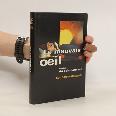 Le mauvais oeil suivi de Au Bois Dormant  |  Pierre Boileau