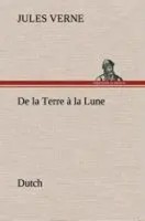 Jules Verne | De La Terre à La Lune. Dutch | Buch | NiederläNdisch (2013)