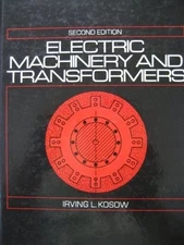 ELECTRIC MACHINERY AND TRANSFORMERS By Irving L. Kosow - Hardcover