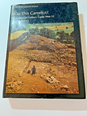 Was This Camelot? : Excavations at Cadbury Castle, 1966-1970 by Camelot Research