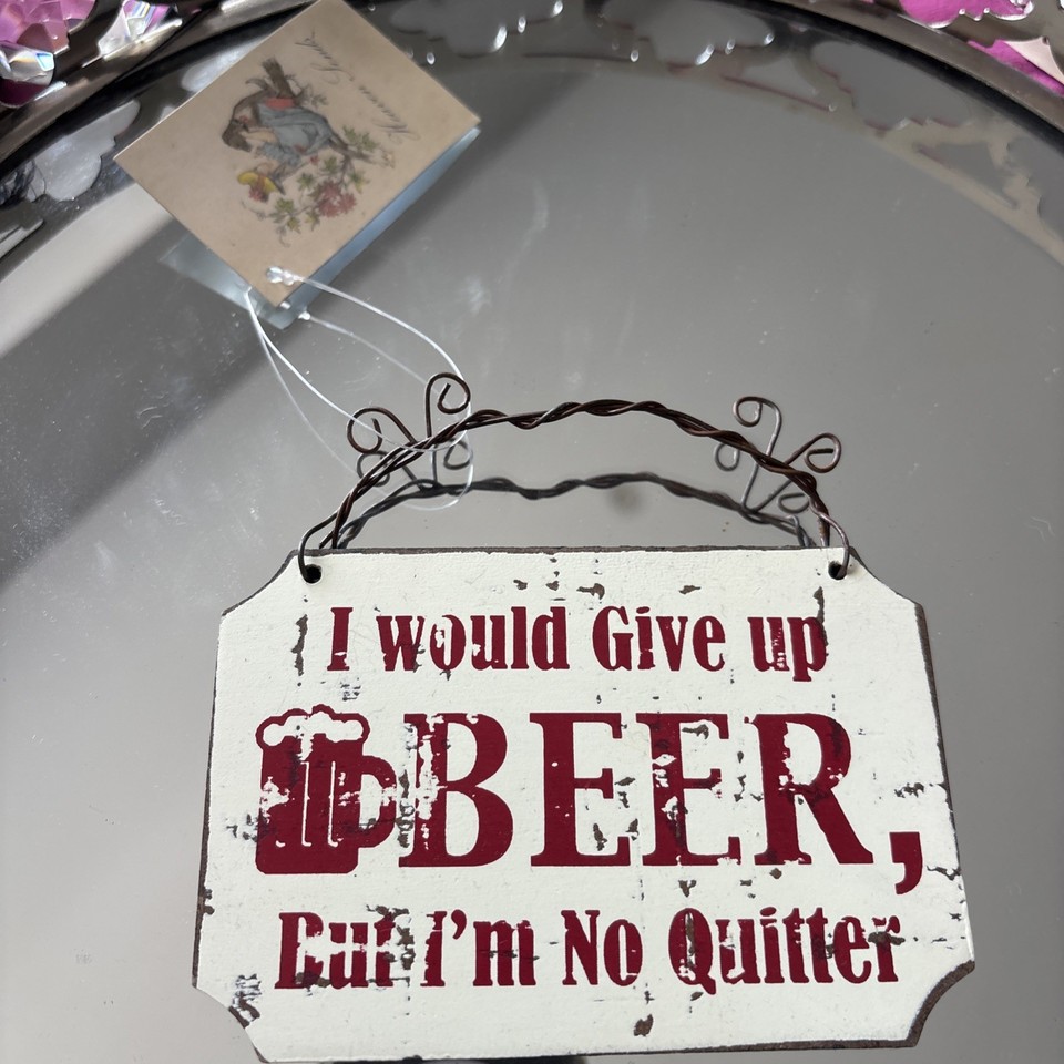 Ups Rules New Wooden Hanging Sign I Would Give Up Beer But I’m No Quitter Home ...