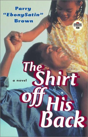 FILA *Signed* The Shirt off His Back: A Novel (Strivers Row) Parry EbonySat