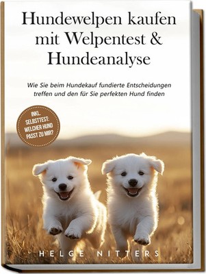 Hundewelpen kaufen mit Welpentest & Hundeanalyse: Wie Sie beim Hundekauf...