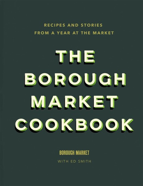Ed Smith | The Borough Market Cookbook | Buch | Englisch (2018) | Borough Market-image
