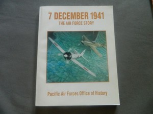 7 December 1941 The Air Force Story Book 1991 Pacific Air Forces Office
