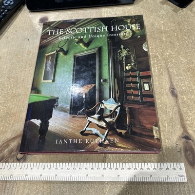 The Scottish House: Eclectic and Unique Interiors book by Ianthe Ruthven HB DW