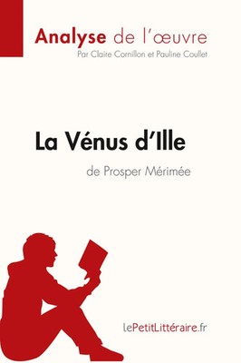 Lepetitlitteraire (u. a.) | La Vénus d'Ille de Prosper Mérimée (Analyse de...